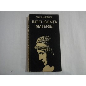 INTELIGENTA MATERIEI - DUMITRU CONSTANTIN